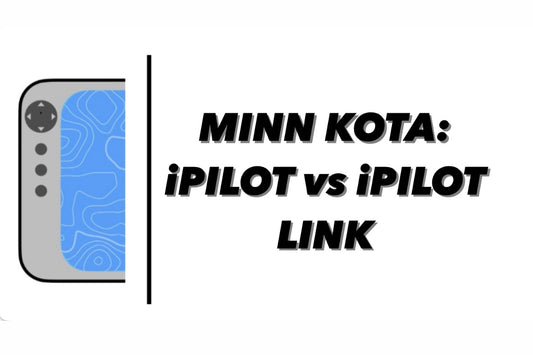 Understanding iPilot vs. iPilot Link: Minn Kota Trolling Motors