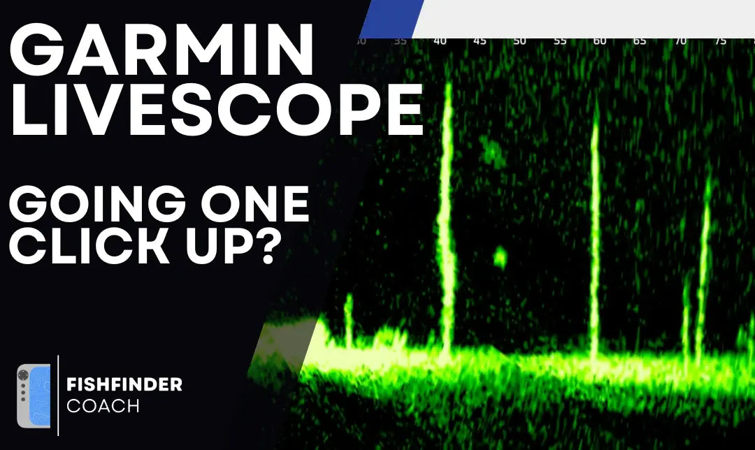 Why You Should Adjust Your LiveScope Transducer "One Click Up" in Forward Mode