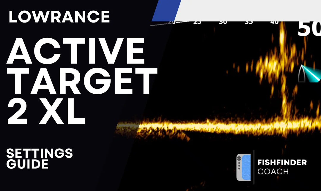 The Lowrance ActiveTarget 2 XL Settings Guide Is Live