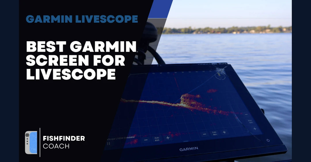What’s the Best Garmin Fishfinder for Livescope? Screen Size and Resolution Compared