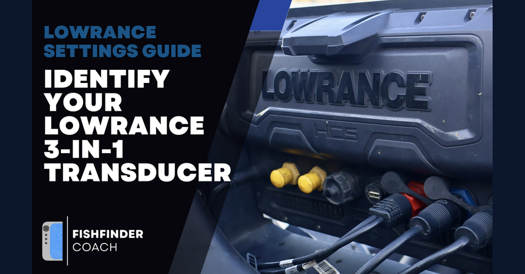 How to Identify Your Lowrance 3-in-1 Transducer