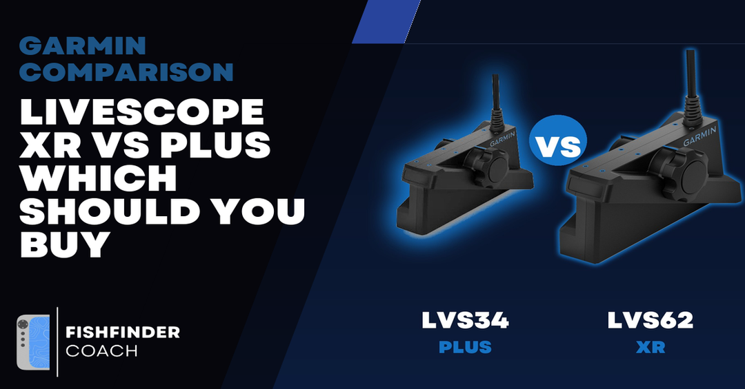 Garmin LiveScope XR vs LiveScope Plus: Which Forward Facing Sonar Should You Buy