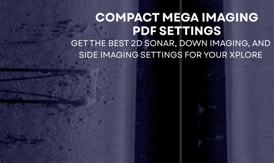 Humminbird Xplore Compact MEGA Imaging PDF Settings Guide